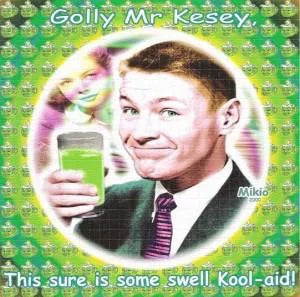 Golly Mr Kesey, This sure is swell Kool-aid! ~ Signed Blotter Art ~ Mikio Kennedy