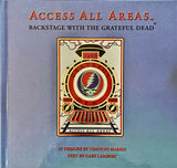 Access All Areas: Backstage with the Grateful Dead ~ Designs by Timothy Harris ~ Text by Gary Lambert